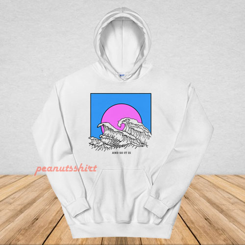 And So It Is Hoodie