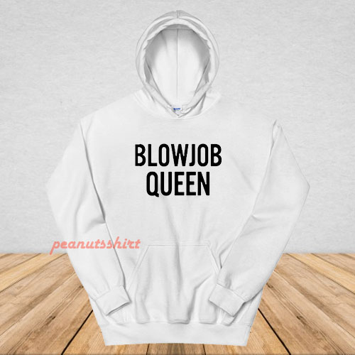 Blowjob Queen Hoodie
