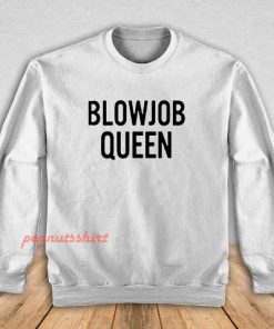 Blowjob Queen Sweatshirt