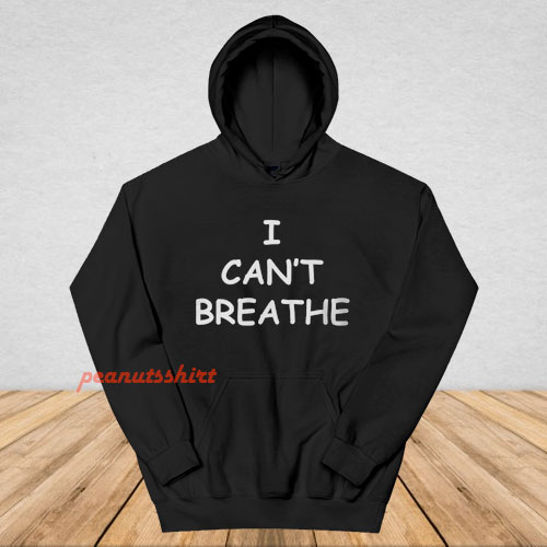 I Can't Breathe Hoodie