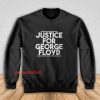 Justice for George Floyd Sweatshirt