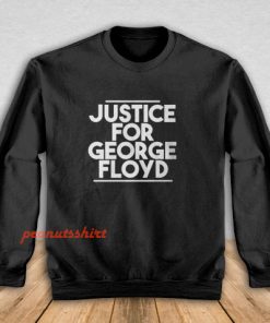 Justice for George Floyd Sweatshirt