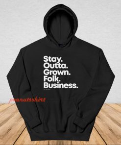 Stay Outta Grown Folks Business Hoodie