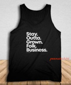 Stay Outta Grown Folks Business Tank Top
