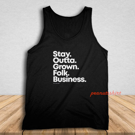 Stay Outta Grown Folks Business Tank Top