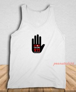 Stop Calling 911 On The Culture Tank Top