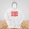 Alright Hoodie