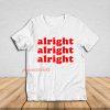 Alright T-Shirt