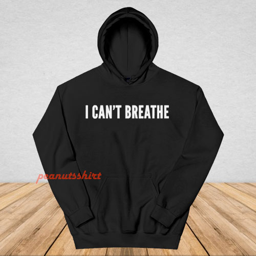 I Cant Breathe Activism Hoodie