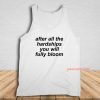 After All The Hardships You Will Fully Bloom Tank Top