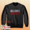All Lives Matter Sweatshirt