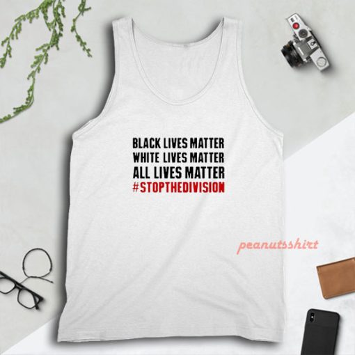 Black Lives Matter White Lives Matter All Lives Matter Tank Top