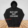 Buy Art Not Cocaine Hoodie
