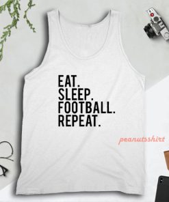 Eat Sleep Fottball Repeat Tank Top