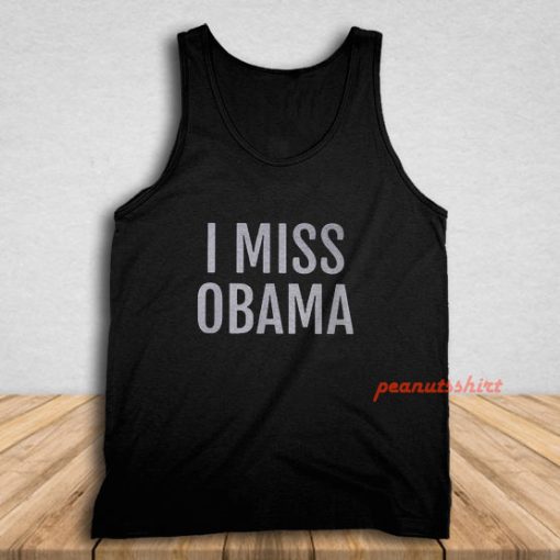 I Miss Obama Tank Top