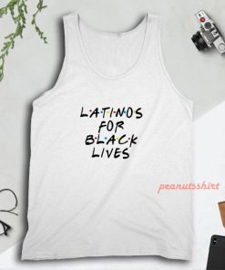 Latino for Black Lives Shirt Latina Support Africa Lover Melanin Tank Top for Unisex
