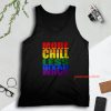 More Chill Less Wack Tank Top