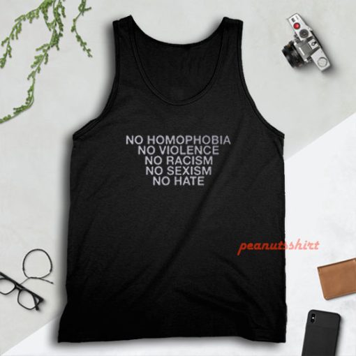 No Homophobia No Violence No Racism No Sexism No Hate Tank Top