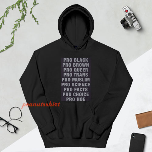 Pro Black Pro Brown Pro Queer Pro Trans Pro Muslim Hoodie