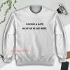 Racism and Hate Have No Place Here Sweatshirt