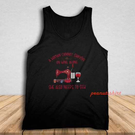 She Also Needs To Sew And Wine Tank Top