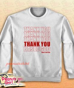 Thank You Based God Sweatshirt