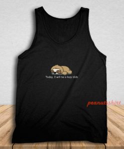 To day I Will Be A Lazy Blob Tank Top