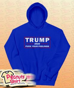 Trump 2020 Fuck Your Feelings Us Election Hoodie For Unisex