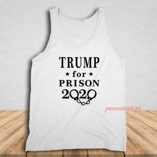Trump for Prison 2020 Tank Top