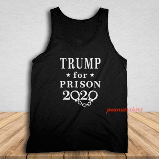 Trump for Prison 2020 Tank Top for Unisex