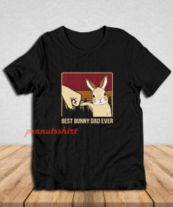 Vintage Best Bunny Dad Ever Fathers Day Gift T-Shirt