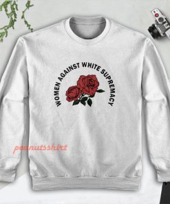 Women Against White Supremacy Sweatshirt