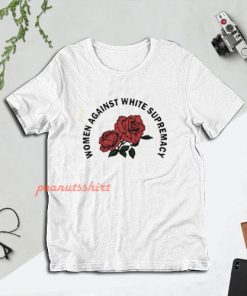 Women Against White Supremacy T-Shirt