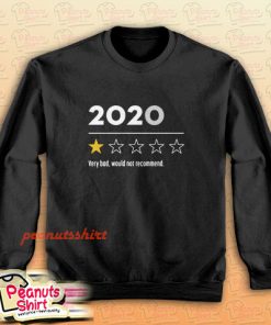 2020 Very Bad Would Not Recommend Sweatshirt