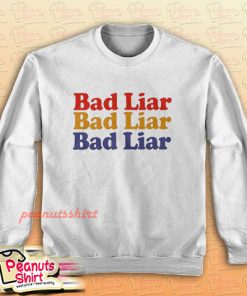 Bad Liar Sweatshirt