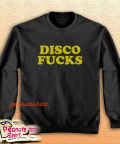 DISCO FUCKS Sweatshirt