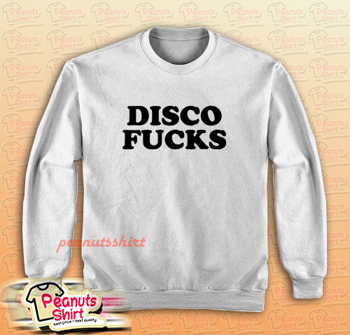 DISCO FUCKS Sweatshirt Men and Women