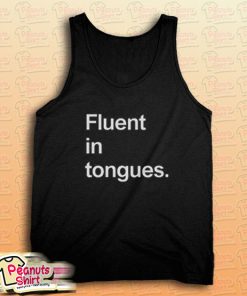 Fluent In Tongues Tank Top