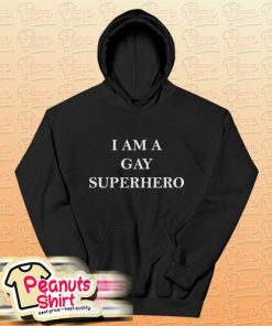 I AM A GAY SUPERHERO Hoodie For Unisex