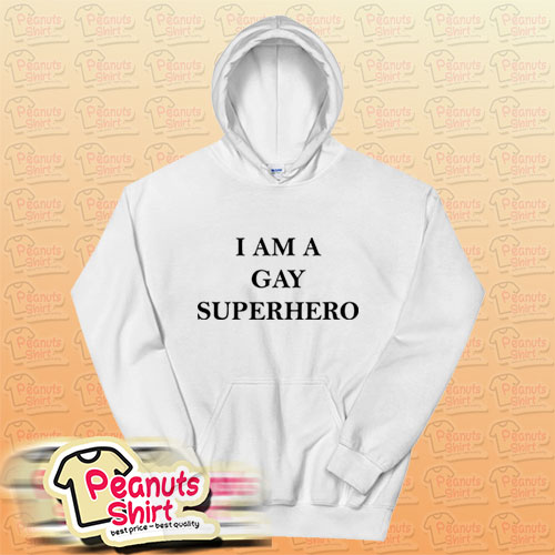 I AM A GAY SUPERHERO Hoodie