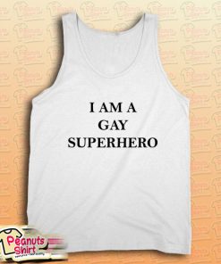 I AM A GAY SUPERHERO Tank Top