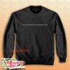 If You Can Read This You're Standing Too Close Sweatshirt