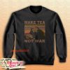 Make Tea Not War Vintage Sweatshirt