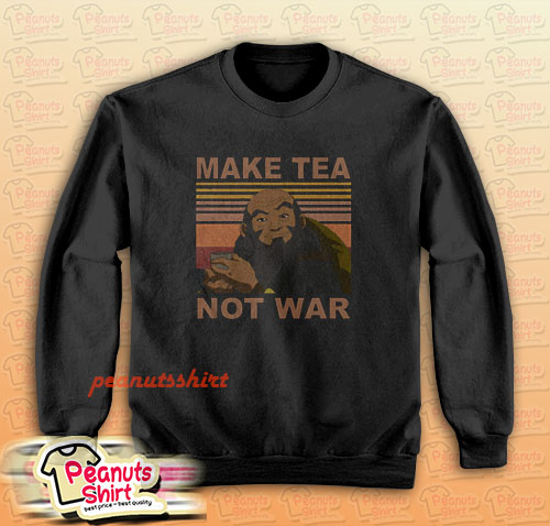 Make Tea Not War Vintage Sweatshirt