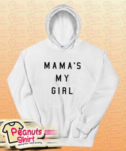Mama’s My Girl Hoodie