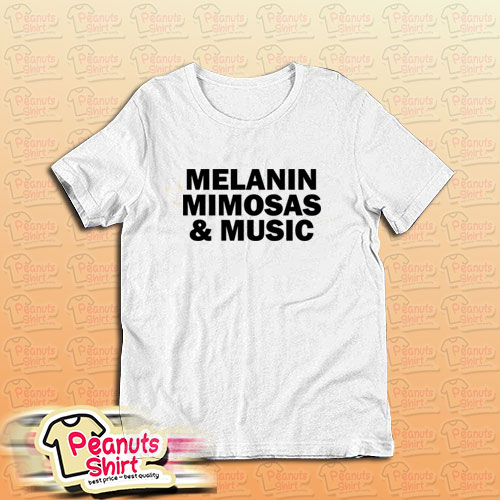 Melanin Mimosas and Music White T-Shirt