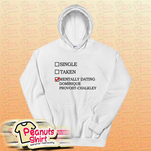 Mentally Dating Dominique Hoodie