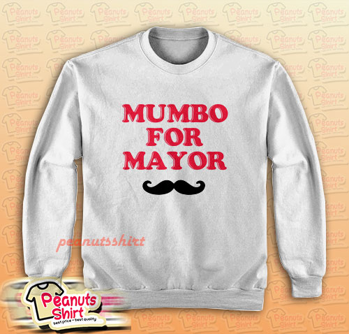 Mumbo For Mayor Sweatshirt