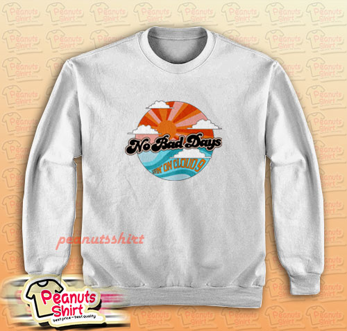 No Bad Days Livin on Cloud 9 Sweatshirt