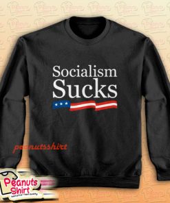 Socialism Sucks Sweatshirt